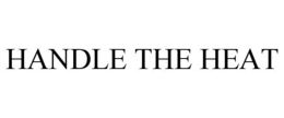 HANDLE THE HEAT trademark