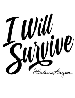 I WILL SURVIVE BY GLORIA GAYNOR trademark