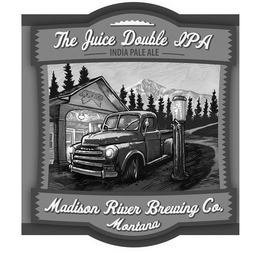 THE JUICE DOUBLE IPA INDIA PALE ALE MADISON RIVER BREWING CO. MONTANA MRB CO. trademark