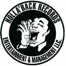 HOLLA'BACK RECORDS ENTERTAINMENT & MANAGEMENT LLC. trademark