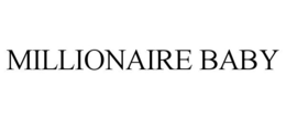MILLIONAIRE BABY trademark