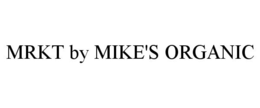 MRKT BY MIKE'S ORGANIC trademark