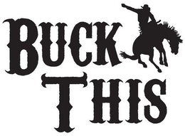 BUCK THIS trademark
