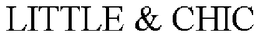 LITTLE & CHIC trademark