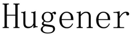 HUGENER trademark
