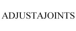 ADJUSTAJOINTS trademark