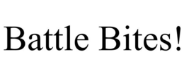 BATTLE BITES! trademark