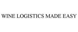 WINE LOGISTICS MADE EASY trademark
