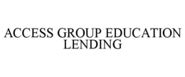 ACCESS GROUP EDUCATION LENDING trademark