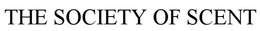THE SOCIETY OF SCENT trademark