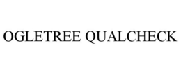 OGLETREE QUALCHECK trademark