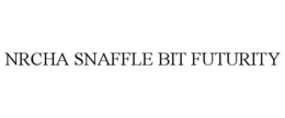 NRCHA SNAFFLE BIT FUTURITY trademark