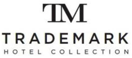TM TRADEMARK HOTEL COLLECTION trademark