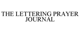 THE LETTERING PRAYER JOURNAL trademark