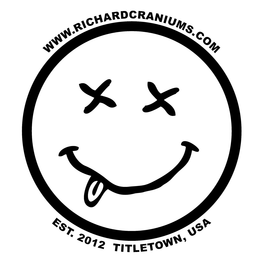 WWW.RICHARDCRANIUMS.COM EST. 2012 TITLETOWN, USA trademark