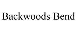 BACKWOODS BEND trademark