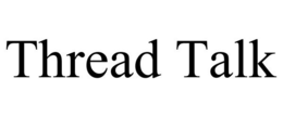 THREAD TALK trademark