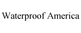 WATERPROOF AMERICA trademark