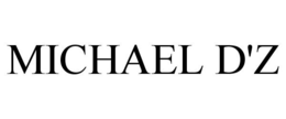 MICHAEL D'Z trademark
