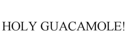 HOLY GUACAMOLE! trademark