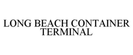 LONG BEACH CONTAINER TERMINAL trademark