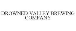 DROWNED VALLEY BREWING COMPANY trademark