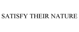 SATISFY THEIR NATURE trademark