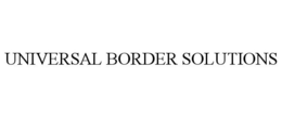 UNIVERSAL BORDER SOLUTIONS trademark