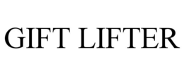 GIFT LIFTER trademark