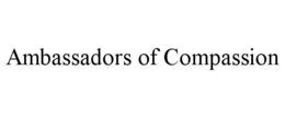 AMBASSADORS OF COMPASSION trademark