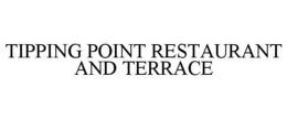 TIPPING POINT RESTAURANT AND TERRACE trademark