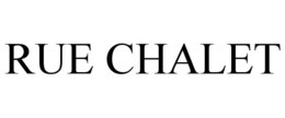 RUE CHALET trademark