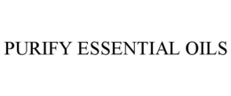 PURIFY ESSENTIAL OILS trademark