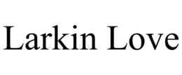 LARKIN LOVE trademark