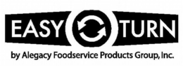 EASY TURN BY ALEGACY FOODSERVICE PRODUCTS GROUP, INC. trademark