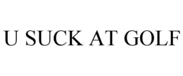 U SUCK AT GOLF trademark