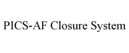 PICS-AF CLOSURE SYSTEM trademark