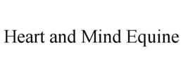 HEART AND MIND EQUINE trademark