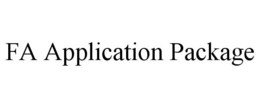FA APPLICATION PACKAGE trademark