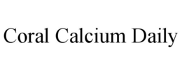 CORAL CALCIUM DAILY trademark