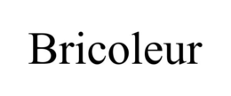BRICOLEUR trademark