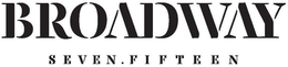 BROADWAY SEVEN . FIFTEEN trademark