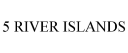 5 RIVER ISLANDS trademark
