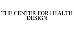 THE CENTER FOR HEALTH DESIGN trademark