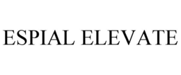 ESPIAL ELEVATE trademark