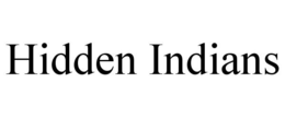 HIDDEN INDIANS trademark
