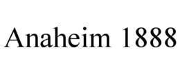 ANAHEIM 1888 trademark