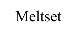 MELTSET trademark