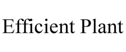 EFFICIENT PLANT trademark