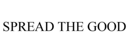 SPREAD THE GOOD trademark